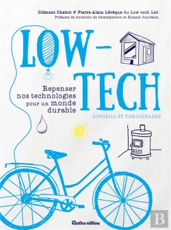 Bertrand.pt - Low-Tech : Repenser Nos Technologies Pour Un Monde Durable : Conseils Et Témoignages