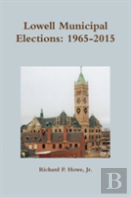 Lowell Municipal Elections: 1965-2015