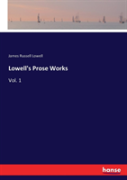 Lowell'S Prose Works
