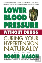 Lower Blood Pressure Without Drugs - Third Edition