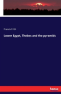 Lower Egypt, Thebes And The Pyramids