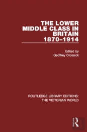 Lower Middle Class In Britain 1870-1914