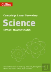 Lower Secondary Science Teacherâ€™S Guide: Stage 8