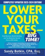 Lower Your Taxes - Big Time! 2023-2024: Small Business Wealth Building And Tax Reduction Secrets From An Irs Insider