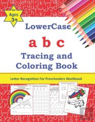 Lowercase Abc  Tracing And Coloring Book -  Letter Recognition For Preschoolers For Ages 3+