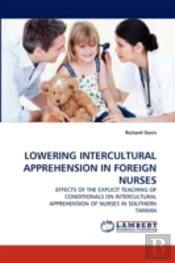 Lowering Intercultural Apprehension In Foreign Nurses