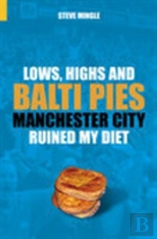Lows, Highs And Balti Pies