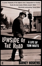 Lowside Of The Road: A Life Of Tom Waits