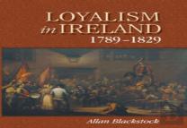 Loyalism In Ireland, 1789-1829