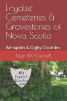 Loyalist Cemeteries & Gravestones Of Nova Scotia