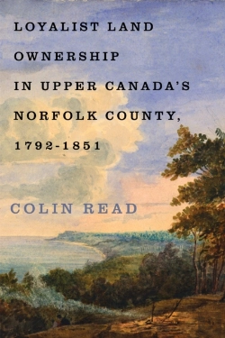 Bertrand.pt - Loyalist Land Ownership In Upper Canada'S Norfolk County, 1792â€“1851