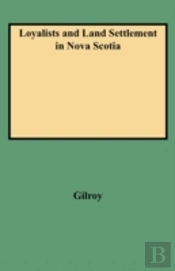 Loyalists And Land Settlement In Nova Sc