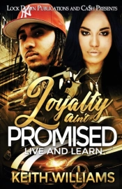Loyalty Ain'T Promised: Live And Learn
