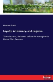 Loyalty, Aristocracy, And Jingoism