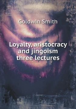 Bertrand.pt - Loyalty, Aristocracy And Jingoism Three Lectures