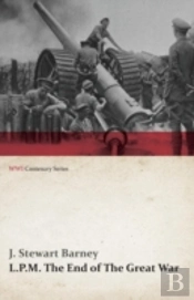 L.P.M.: The End Of The Great War (Wwi Centenary Series)