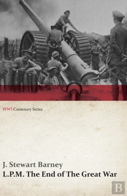 Bertrand.pt - L.P.M.: The End Of The Great War (Wwi Centenary Series)