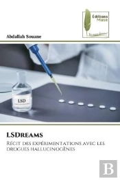 Lsdreams - Recit Des Experimentations Avec Les Drogues Hallucinogenes