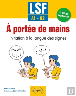Bertrand.pt - Lsf À Portée De Mains : Initiation À La Langue Des Signes ; A1-A2 (2e Édition)