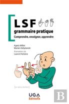 Lsf, Grammaire Pratique : Comprendre, Enseigner, Apprendre