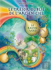 Ltresor Oublie De L'Arc-En-Ciel - T.4 - Le Rayon Vert