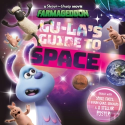 Bertrand.pt - Lu-La'S Guide To Space (A Shaun The Sheep Movie: Farmageddon Official Book)