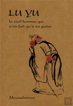Bertrand.pt - Lu Yu - Le Vieil Homme Qui N En Fait Qu A Sa Guise