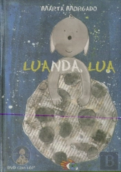 Luanda, Lua (Inclui DVD com LGP - Língua Gestual Portuguesa)