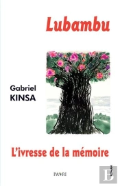 Lubambu - L Ivresse De La Memoire - Edition Bilingue