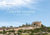 Luberon Insolite, 17 Récits Et Balades