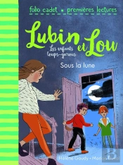 Lubin Et Lou ; Les Enfants Loups-Garous Tome 2 : Sous La Lune