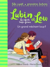 Lubin Et Lou ; Les Enfants Loups-Garous Tome 4 : Un Grand Méchant Loup ?