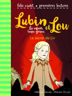 Bertrand.pt - Lubin Et Lou ; Les Enfants Loups-Garous Tome 7 : Le Secret De Liv