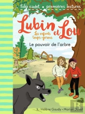 Lubin Et Lou ; Les Enfants Loups-Garous Tome 8 : Le Pouvoir De L'Arbre