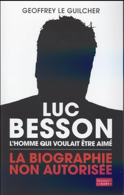 Bertrand.pt - Luc Besson, L'Homme Qui Voulait Être Aimé