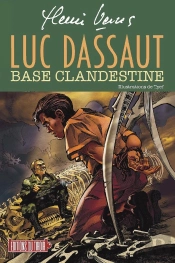 Luc Dassaut : Base Clandestine