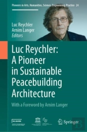 Luc Reychler: A Pioneer In Sustainable Peacebuilding Architecture