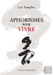 Luc Templier, Aphorismes Pour Vivre