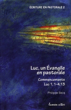 Bertrand.pt - Luc Un Évangile En Pastorale ; Commencements Luc 1,1 - 4,13