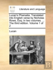 Lucan'S Pharsalia. Translated Into Engli