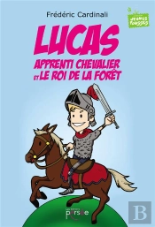 Lucas, Apprenti Chevalier Et Le Roi De La Foret