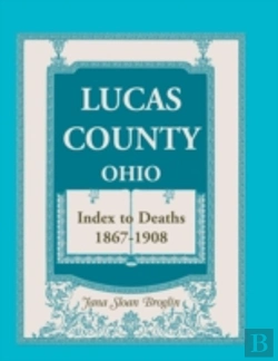 Bertrand.pt - Lucas County, Ohio, Index To Deaths 1867-1908