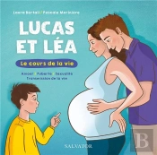 Lucas Et Léa, Le Cours De La Vie : Amour, Puberté, Sexualité, Transmission De La Vie