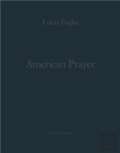 Lucas Foglia American Prayer /Anglais