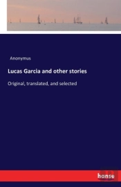 Lucas Garcia And Other Stories