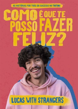 Bertrand.pt - Lucas with Strangers - Como é que te posso fazer feliz?