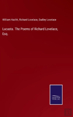 Bertrand.pt - Lucasta. The Poems Of Richard Lovelace, Esq.