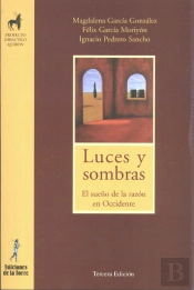 Luces Y Sombras : El Sueño De La Razon En Occidente 