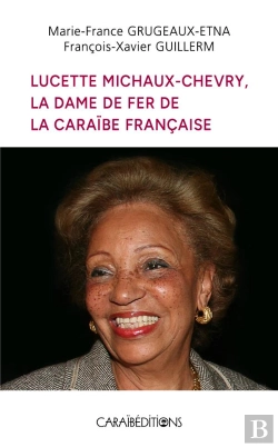 Bertrand.pt - Lucette Michaux-Chevry, La Dame De Fer De La Caraibe Francaise