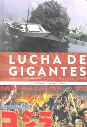 Lucha De Gigantes. Godzilla, Gamera, Mothra Y Otros Monstruos Eno